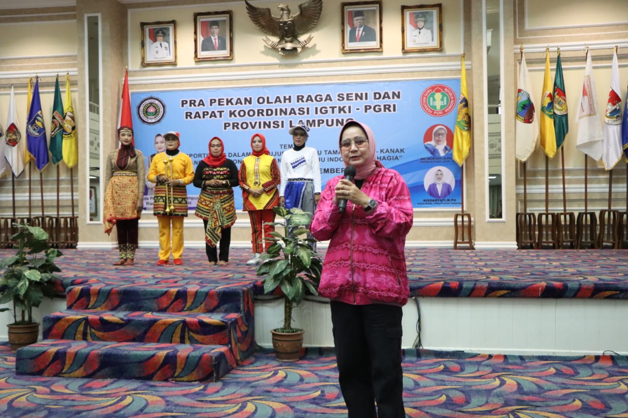 Bunda PAUD Provinsi Lampung Buka Pra Pekan Olahraga Seni Tingkat Provinsi Lampung dan Rapat Koordinasi IGTKI – PGRI Se Provinsi Lampung