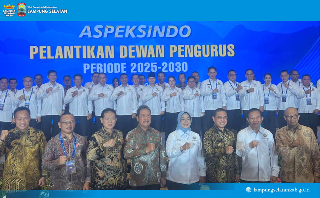 Radityo Egi Pratama Jabat Wakil Ketua Umum Aspeksindo, Perkuat Peran Lampung Selatan di Tingkat Nasional